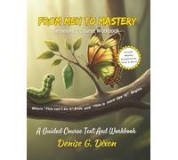 From Meh to Mastery Semester 2: A Guided Course Text and Workbook
