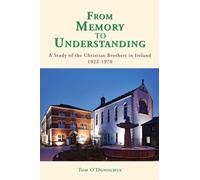 From Memory to Understanding: The Christian Brothers in Ireland 1922-1970