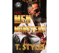 From Men To Monsters 3: Dig Your Own Grave (The Cartel Publications Presents)