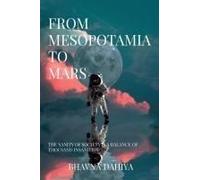 From Mesopotamia To Mars: The Sanity Of Society Is A Balance Of A Thousand Insanities.