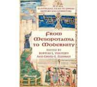 From Mesopotamia To Modernity by David Fishman