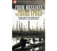 From Messines to Third Ypres: A Personal Account of the First World War by a 2/5th Lancashire Fusilier Floyd, Thomas (Auteur)