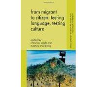 From Migrant To Citizen: Testing Language, Testing Culture