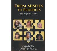 From Misfits To Prophets: The Prophetic Mantle