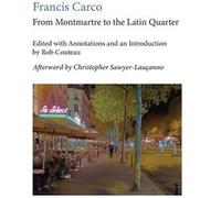 From Montmartre to the Latin Quarter. Edited with Annotations and an Introduction by Rob Couteau - Francis Carco - Dominantstar - Livre en Anglais Francis CarcoFrancis Carco (Auteur)