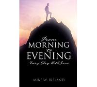 From Morning To Evening: Every Day With Jesus