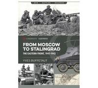 From Moscow to Stalingrad by Yves Buffetaut Inconnu (Auteur)