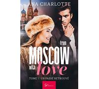 From Moscow with love - Tome 1: Un passé retrouvé