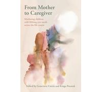 From Mother to Caregiver: Mothering Children with Lifestyle Care Needs Across the Life's Course