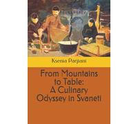From Mountains to Table: A Culinary Odyssey in Svaneti