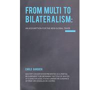 From Multilateralism to Bilateralism: an assumption for the new Global Trade