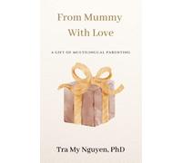 From Mummy With Love: The Gift of Multilingual Parenting