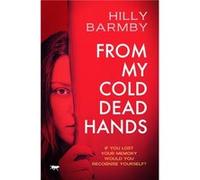 From My Cold Dead Hands by Hilly Barmby Hilly Barmby (Auteur)