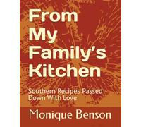 From My Family’s Kitchen: Southern Recipes Passed Down With Love