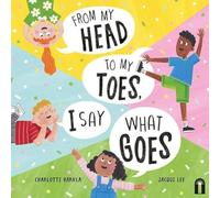 From My Head to My Toes I Say What Goes by Charlotte Barkla Charlotte Barkla (Auteur)