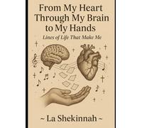 FROM MY HEART THROUGH MY BRAIN TO MY HANDS: "Lines of life that make me"