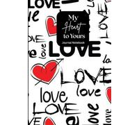 From My Heart to Yours: A Journal Filled with Love & Kisses (6.9 Inches, 200 Pages)