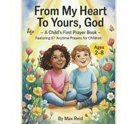 From My Heart To Yours, God: A Child's First Prayer Book