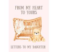 From My Heart To Yours- Letters To My Daughter