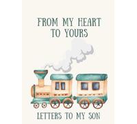 From My Heart To Yours- Letters To My Son
