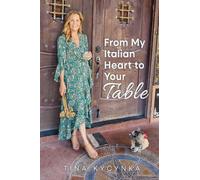 From My Italian Heart To Your Table