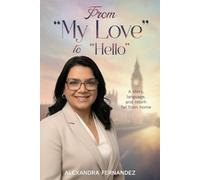 From My Love To Hello: A story, language, and rebirh far from home