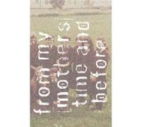 from my mothers time and before by Aoife Duncan Paperback Book Aoife Duncan (Auteur)