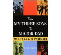 From My Three Sons To Major Dad, Filmmakers Series John G. Stephens (Auteur)