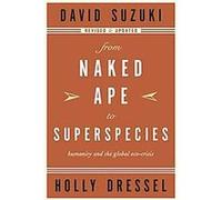 From Naked Ape To Superspecies David T. Suzuki, Holly Dressel (Auteur)