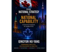 FROM NATIONAL STRATEGY TO NATIONAL CAPABILITY: A Governance Framework for Canada's AI Era