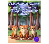 From Nest to World: The Journey of Baby Animals to color!