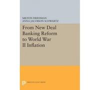 From New Deal Banking Reform to World War II Inflation - [Version Originale] Milton Friedman, Anna Jacobson Schwartz (Auteur)