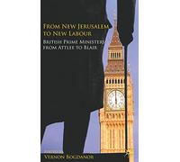 From New Jerusalem to New Labour: British Prime Ministers from Attlee to Blair