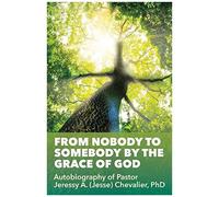 From Nobody To Somebody By The Grace Of God