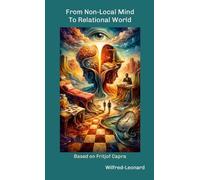 From Non-Local Mind To Relational World: Based on Fritjof Capra