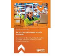 From Non-tariff Measures Data to Impact: Guidelines for the Analytical Pathway from Non-tariff Measures Inventory to Trade Impact Assessment