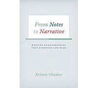 From Notes to Narrative: Writing Ethnographies That Everyone Can Read