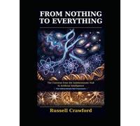 FROM NOTHING TO EVERYTHING: The Indeterminate Null, Human Intelligence, and the Cosmic Emergence of Arti cial Intelligence