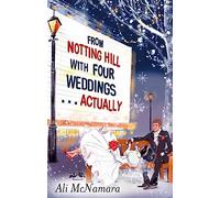 From Notting Hill with Four Weddings . . . Actually