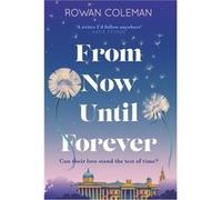 From Now Until Forever by Rowan Coleman Rowan Coleman (Auteur)