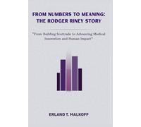 From Numbers to Meaning: The Rodger Riney Story: “From Building Scottrade to Advancing Medical Innovation and Human Impact”