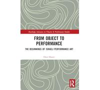 From Object to Performance: The Beginnings of Israeli Performance Art