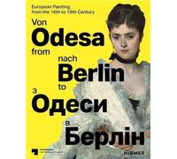 From Odesa to Berlin : European Painting from the 16th to 19th Century /anglais