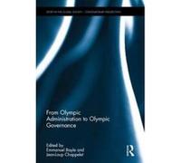 From Olympic Administration to Olympic Governance - [Version Originale] Emmanuel Bayle, Jean - Loup Chappelet (Auteur)