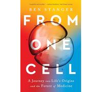 From One Cell: A Journey into Life's Origins and the Future of Medicine
