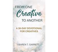 From One Creative to Another: A 30-Day Devotional for Creatives