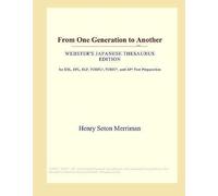 From One Generation To Another (Webster's Japanese Thesaurus Edition)
