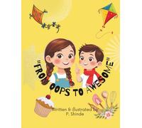 From Oops! To Awesome!: Learning from your mistakes.