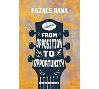 From Opposition to Opportunity