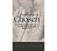 From Orphan to Chosen: Exploring God's Adoption of Us Through My Journey as an Adoptive Mom